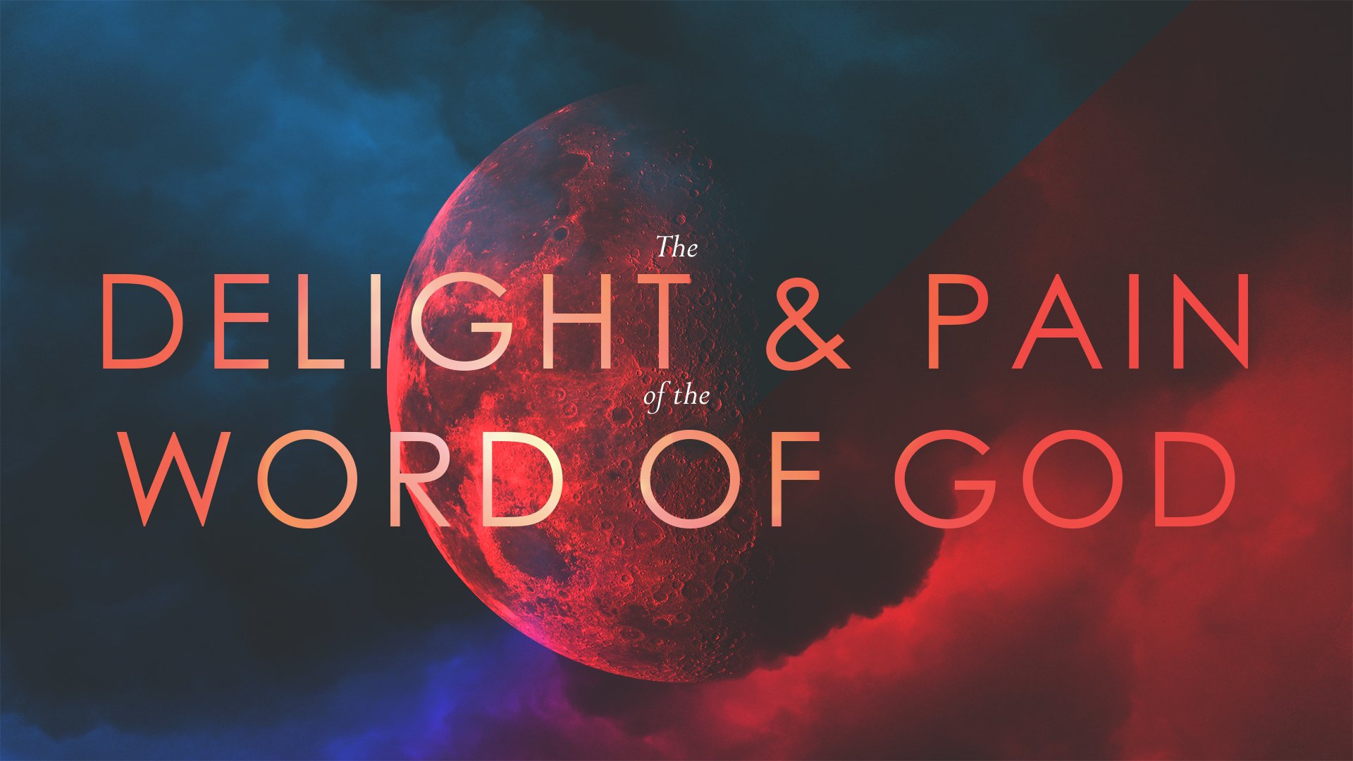 The Delight and Pain of the Word of God