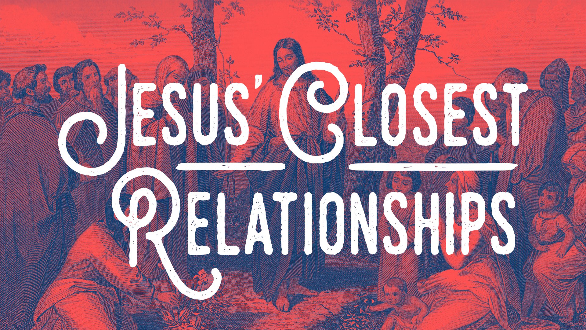 Jesus' Closest Relationships