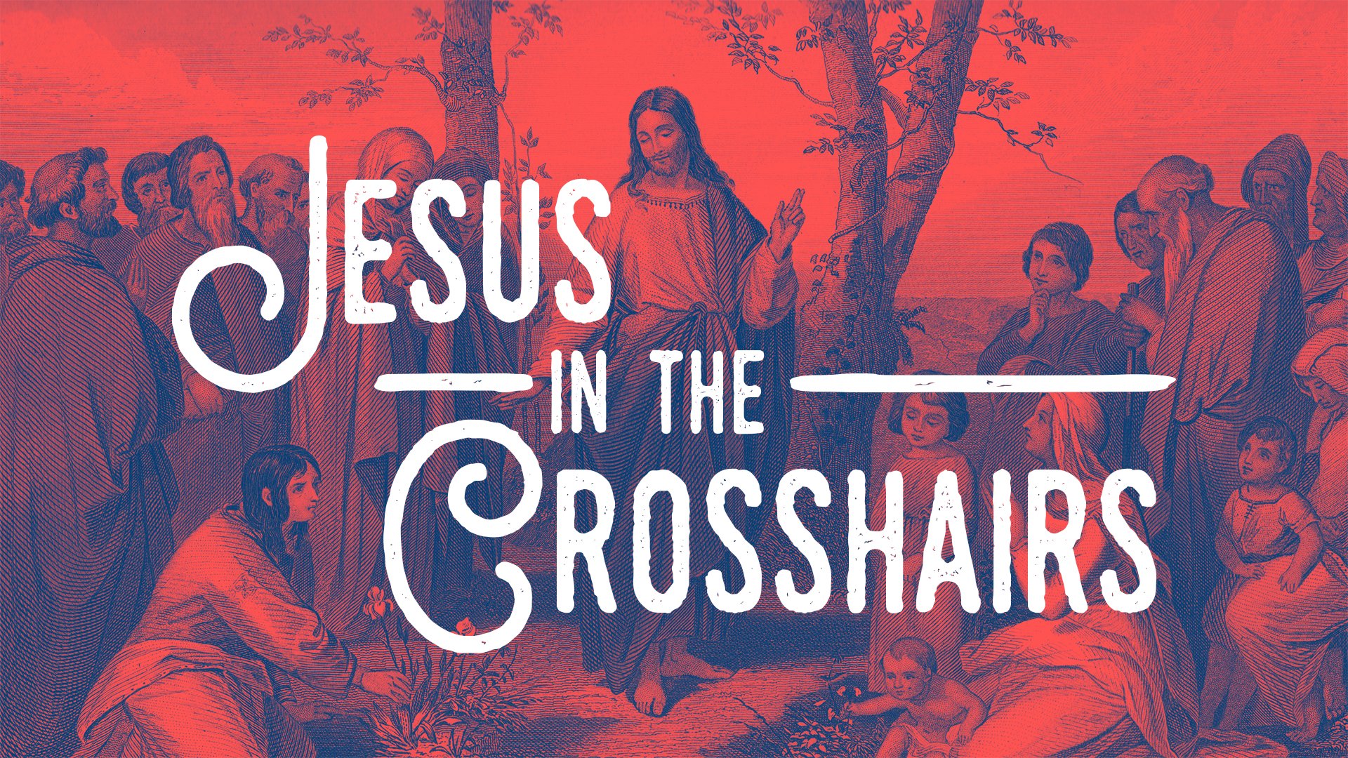 Jesus in the Crosshairs